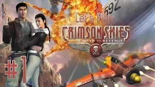 Let&#39;s Play Crimson Skies: High Road to Revenge Ep. 1
