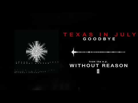 Texas In July - Goodbye