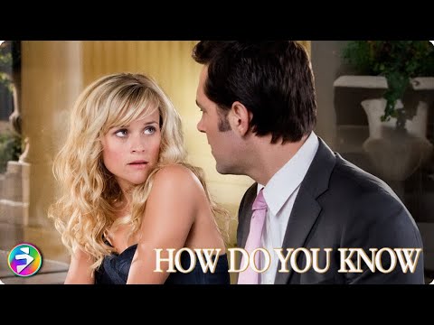 HOW DO YOU KNOW | Love Gets Complicated with Reese Witherspoon & Paul Rudd 💔💘