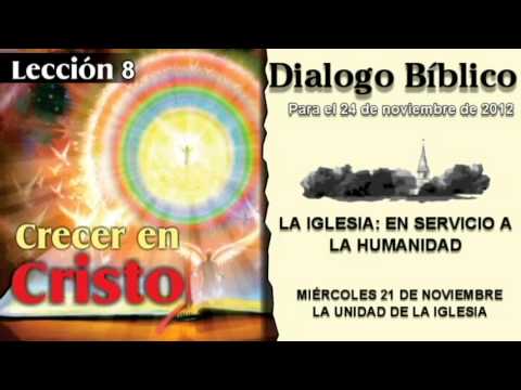 DIALOGO BÍBLICO - MIÉRCOLES 21 DE NOVIEMBRE 2012 - LA UNIDAD DE LA IGLESIA