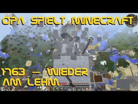 Opa spielt Minecraft 1763 – Wieder am Lehm