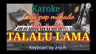 Download lagu Karoke TALALU LAMA. Krista Kastilong. keyboart by J-ry.R mp3 Download lagu Karoke TALALU LAMA. Krista Kastilong. keyboart by J-ry.R mp3