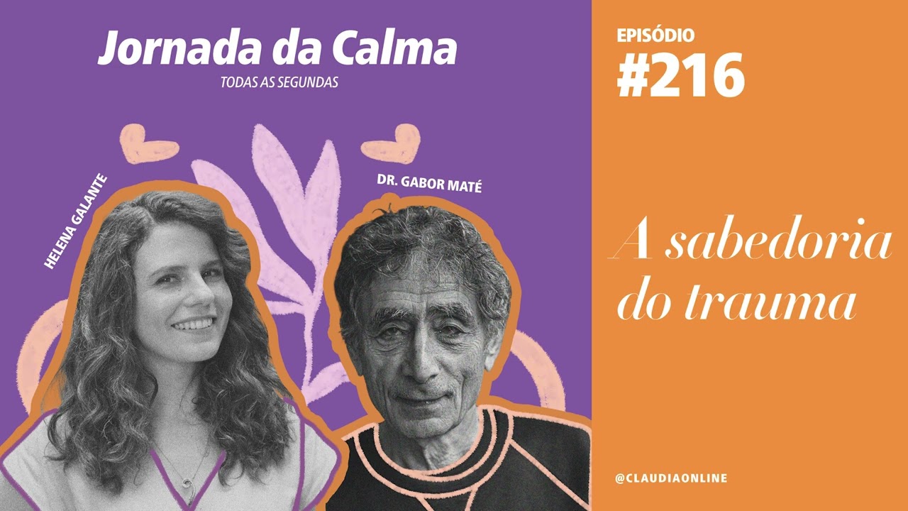 A sabedoria do trauma, com Dr. Gabor Maté