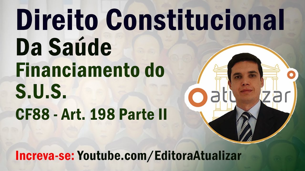 CF88 - Art. 198, §1º a 6º (Financiamento do S.U.S.)