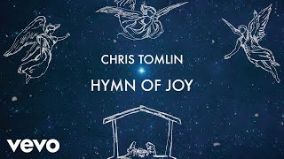 Chris Tomlin - Hymn Of Joy (Lyric Video) (Tomlin Christmas)