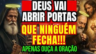 🔥 SÃO BENTO E SÃO PADRE PIO AGEM AGORA! A Porta Que Deus Abre Hoje, NINGUÉM Mais Fecha!