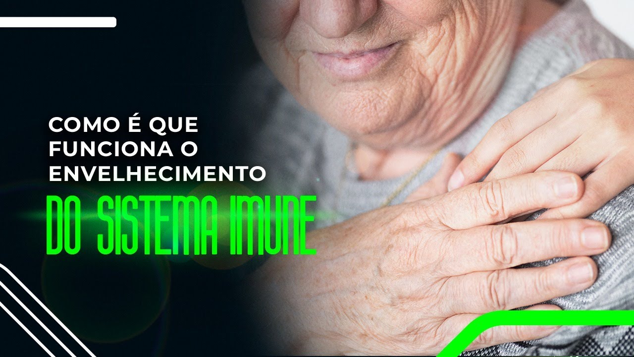 COMO É QUE FUNCIONA O ENVELHECIMENTO DO SISTEMA IMUNE?