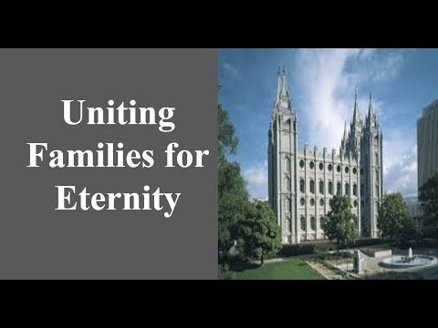 Uniting Families for Eternity:  General handbook chapter 25 sections 1 and 2