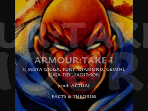 Actual - ARMOUR:Take 1 ft Mista Gigga, Fury, Diamond, Gemini, Suga Dzl, SADIEsSON