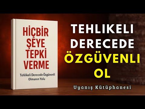 Tehlikeli Derecede Özgüvenli Olmanın Yolu | Sesli Kitap