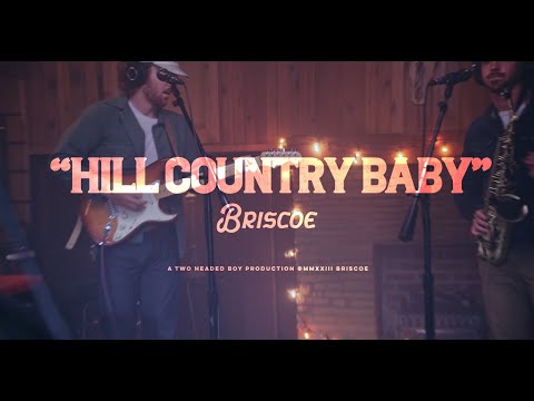 Briscoe - Hill Country Baby (Cedar Creek Sessions)