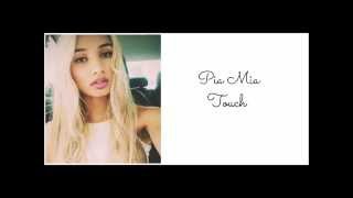 Pia Mia- Touch (Lyrcis)