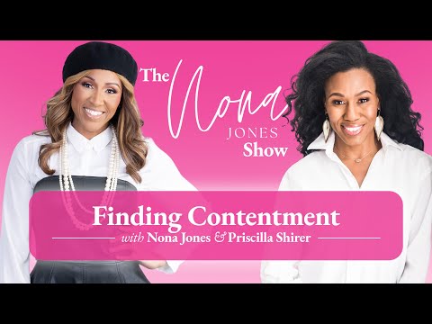 Finding Contentment with Priscilla Shirer // The Nona Jones Show