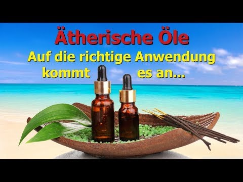 Ätherische Öle - Auf die richtige Anwendung kommt es an