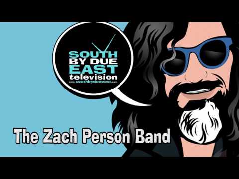 THE ZACH PERSON BAND - Live @ SOUTH BY DUE EAST 2016 (Live Music Video)