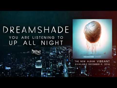 Dreamshade - Up All Night (Track Video)
