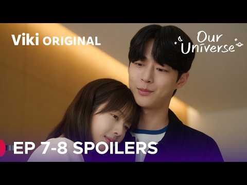 Our Universe Episode 7-8 Revealed & Spoilers [ ENG SUB ]