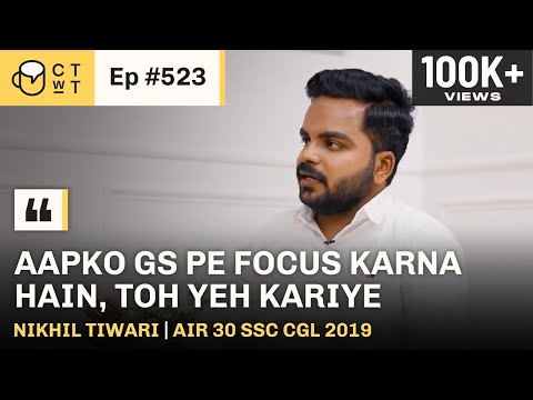CTwT E523 SSC CGL Topper 2019 Nikhil Tiwari | AIR 30 (692.69/700 Marks)