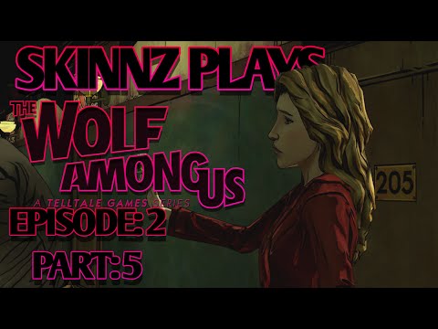 Skinnz Plays - The Wolf Among Us - Episode 2 (Part 5)