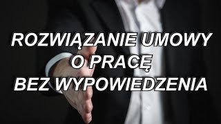 ROZWIĄZANIE UMOWY O PRACĘ BEZ WYPOWIEDZENIA