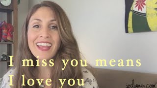 I Miss You Means I Love You