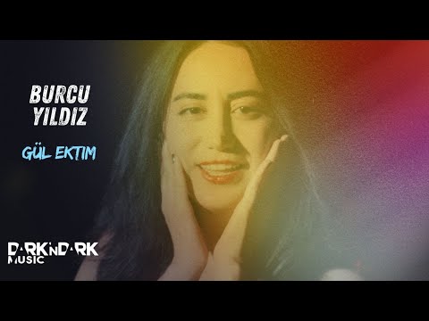 Burcu Yıldız - Gül Ektim
