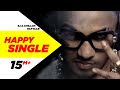 Happy Single B I G Dhillon Feat Raftaar Latest Punjabi Songs