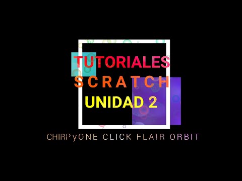 Tutoriales Scratch: Lección 2 - Chirp y One Click Flair Orbit