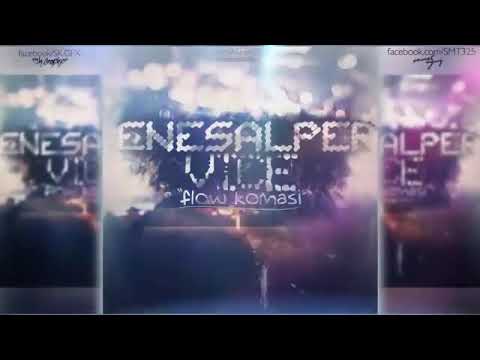 Enes Alper-Flow Koması 1 (ft. Vice)