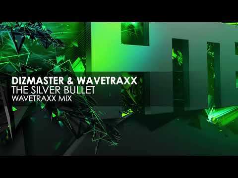 Dizmaster & Wavetraxx - The Silver Bullet (Wavetraxx Mix)