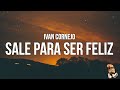 Ivan Cornejo Sale Para Ser Feliz Lyrics Letra