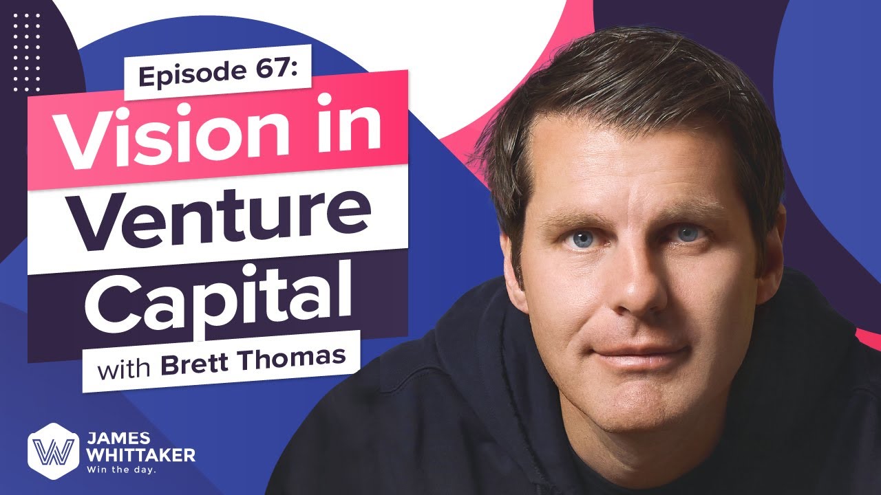 Vision in Venture Capital with Brett Thomas (founder, CAVU Ventures)