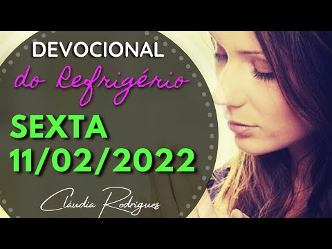 02/11/2022 FRIDAY • Today's Word and Prayer • Refrigério Devotional | Claudia Rodrigues.