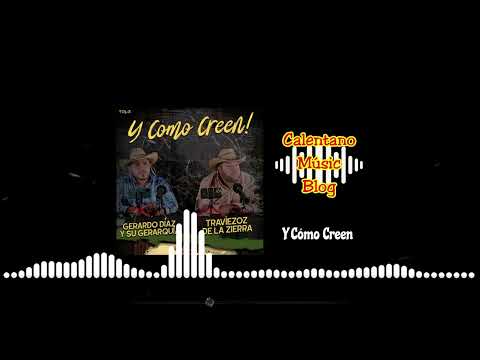 Y Como Creen - Traviezoz de La Zierra Ft. Gerardo Diaz y Su Gerarquia (2022)