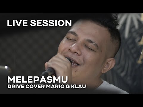 DRIVE - Melepasmu [MGK LIVE SESSION]