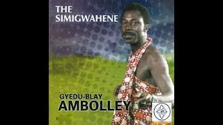 Gyedu Blay Ambolley - The Simigwa