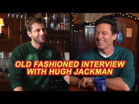 Old Fashioned Interview with Hugh Jackman