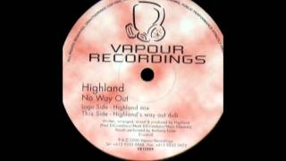 Highland - No Way Out (Highland Mix)  |Vapour Recordings| 2000
