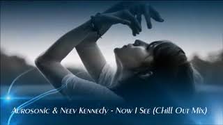 Download lagu Aurosonic & Neev Kennedy - Now I See ( ChillOut Mix ) mp3 Download lagu Aurosonic & Neev Kennedy - Now I See ( ChillOut Mix ) mp3