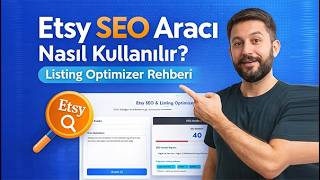 Etsy SEO Aracı Nasıl Kullanılır? | Listing Optimizer Rehberi