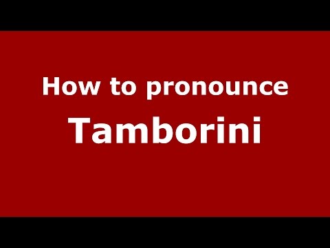 How to pronounce Tamborini