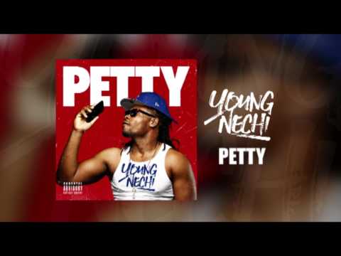 Young Nechi - Petty [Audio]