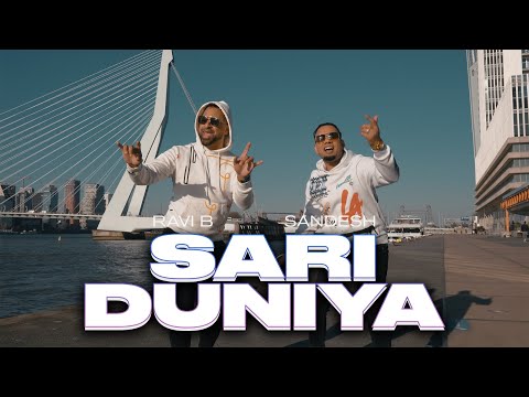 Ravi B x Sandesh | Sari Duniya (Official Music Video 2022)