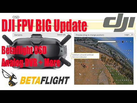 DJI Digital FPV Update - New Betaflight OSD Setup, Analog DVR and Latency Fix + RC Sim Support