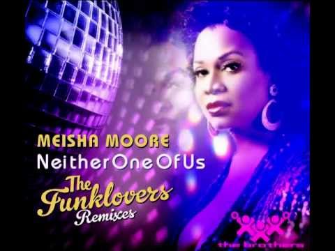 Meisha Moore & The Funklovers - Neither One Of Us  (The Funklovers Classic Mix)
