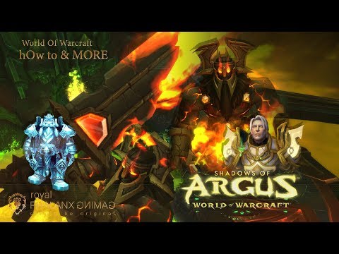 hOw to-Legion 7.3 Shadows of Argus Campaign Part II-Magni vs Sargeras and Aggramar