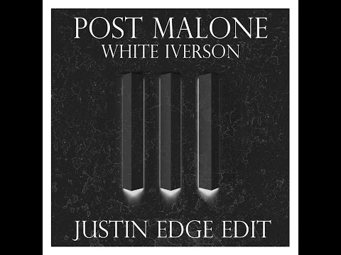 Post Malone - White Iverson (Justin Edge Edit)