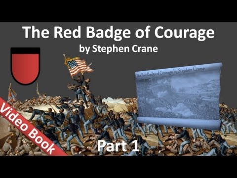 , title : 'Part 1 - The Red Badge of Courage Audiobook by Stephen Crane (Chs 01-06)'