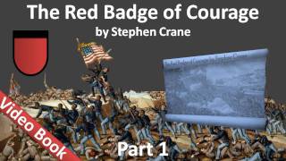 Part 1 - The Red Badge of Courage Audiobook by Stephen Crane (Chs 01-06)