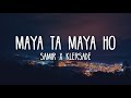 Maya Ta Maya Ho - Samir X Klersade (Lyrics Video)
